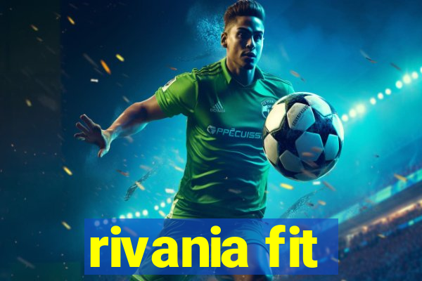 rivania fit